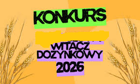 Napis Konkurs witacz dożynkowy 